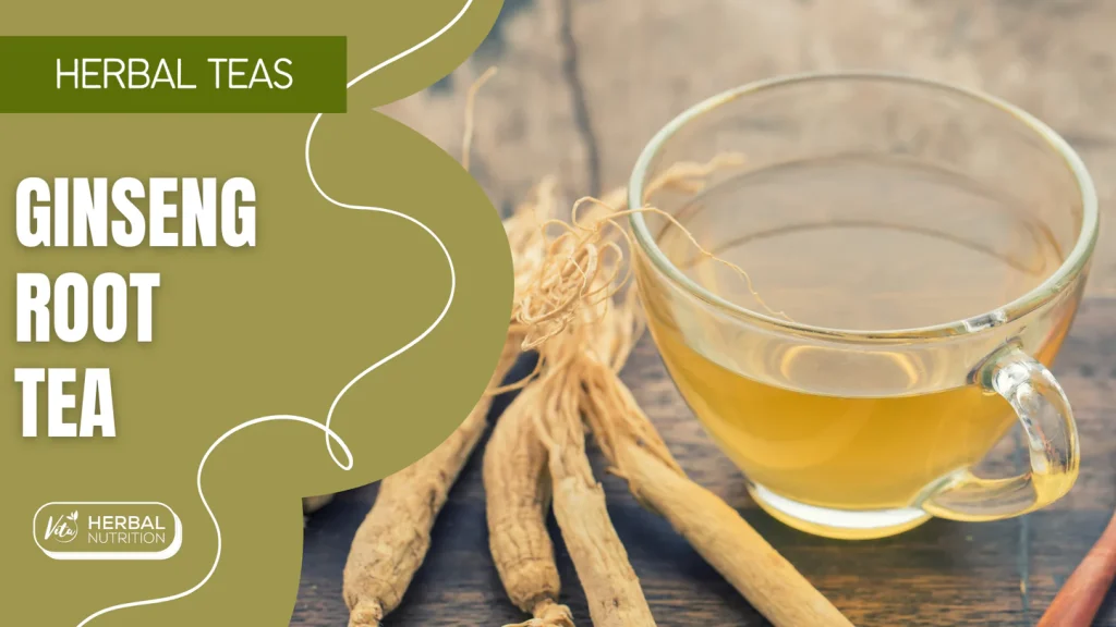 Ginseng Root Tea Benefits